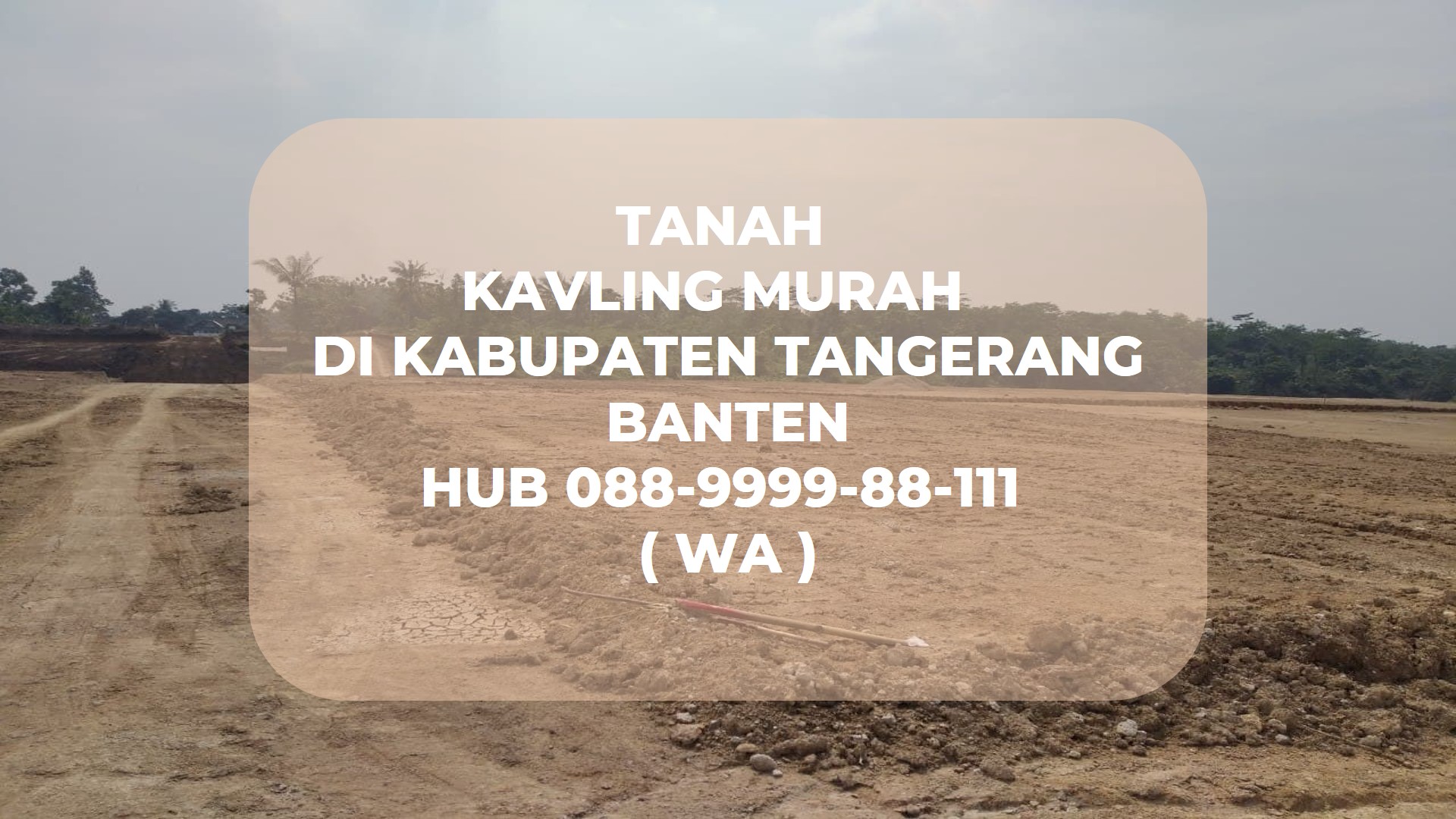 TANAH KAVLING MURAH DI KABUPATEN TANGERANG BANTEN