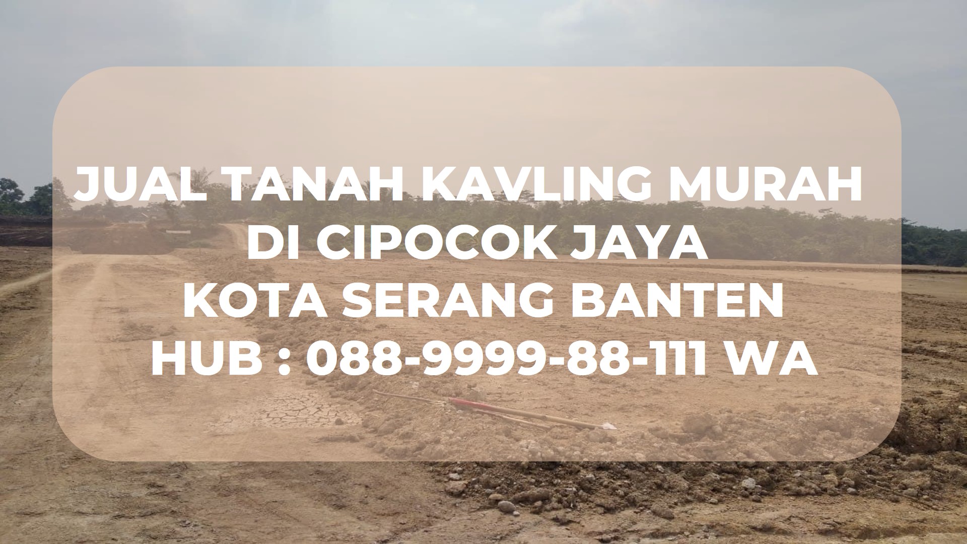 JUAL TANAH KAVLING MURAH  DI CIPOCOK JAYA KOTA SERANG BANTEN