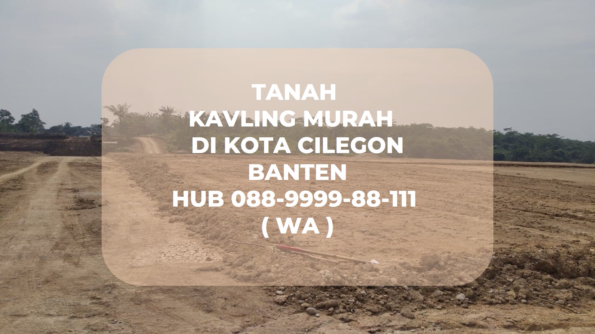 TANAH KAVLING MURAH  DI KOTA CILEGON BANTEN